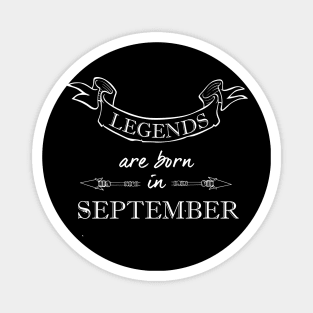 Legends are Born in September Magnet